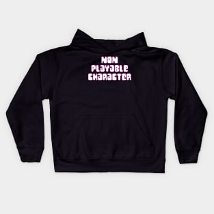 NON PLAYABLE CHARACTER (w+p) Kids Hoodie